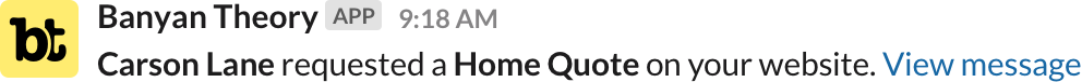 Slack notification message from the Banyan Theory app reading: 'Carson Lane requested a Home Quote on your website' with a 'View message' link